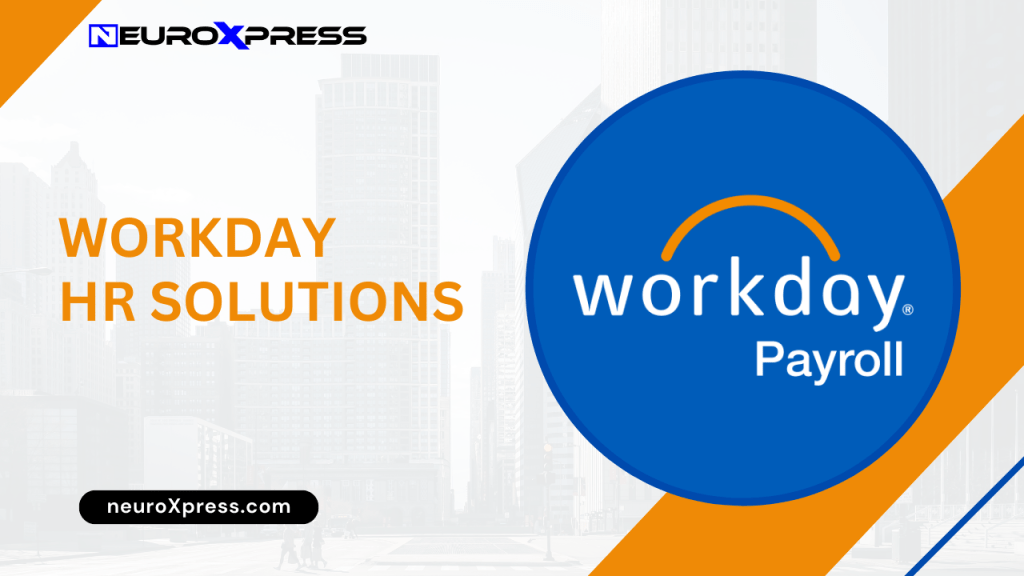 How Workday HR Solutions- Streamline Payroll and Workforce Management