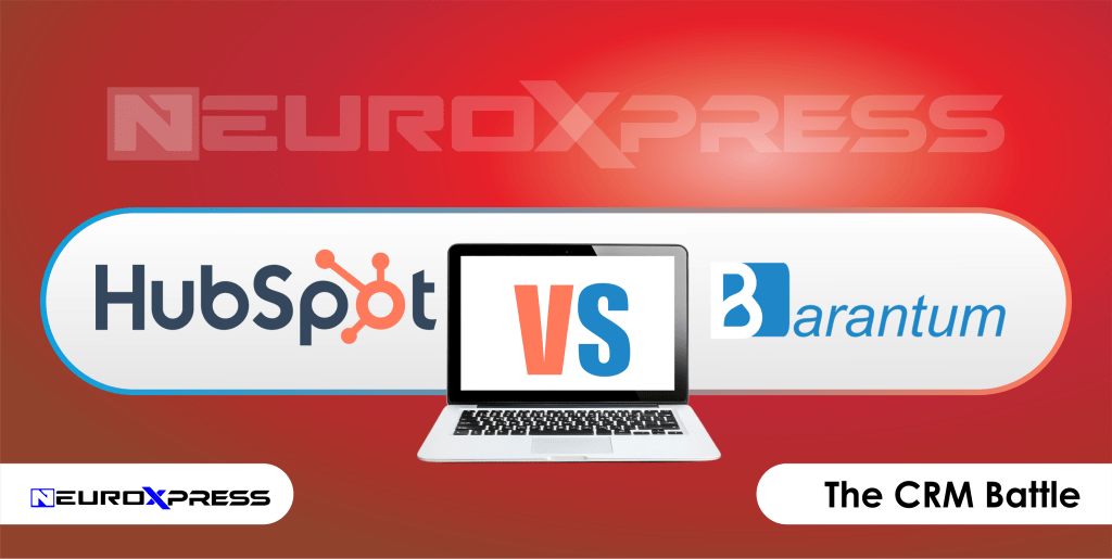 HubSpot CRM vs Barantum CRM: Which One is Right for Your Business?