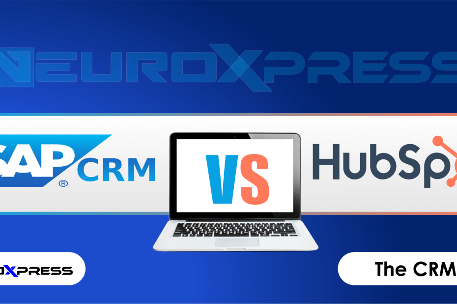 HubSpot CRM vs SAP CRM: Which One is Right for Your Business?