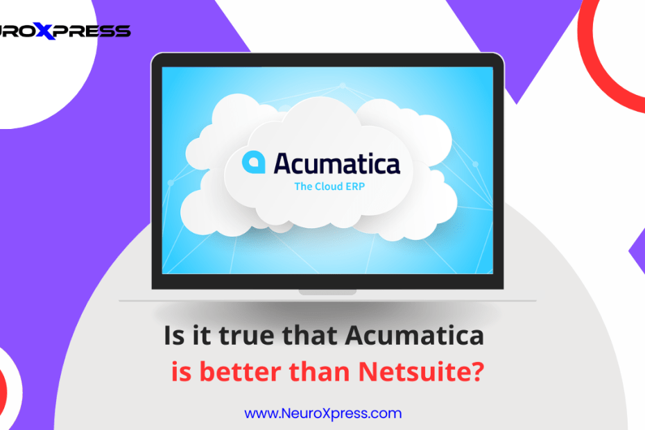 Why is Acumatica Better Than NetSuite?: A Balanced ERP Comparison
