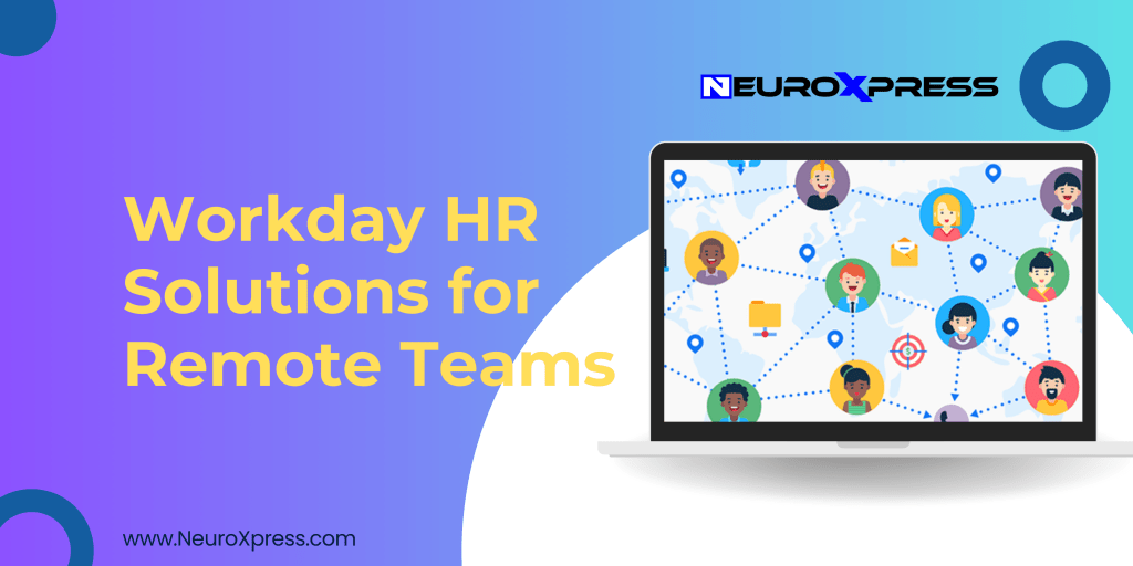 Workday HR Solutions for Remote Teams: Can It Handle a Distributed Workforce?