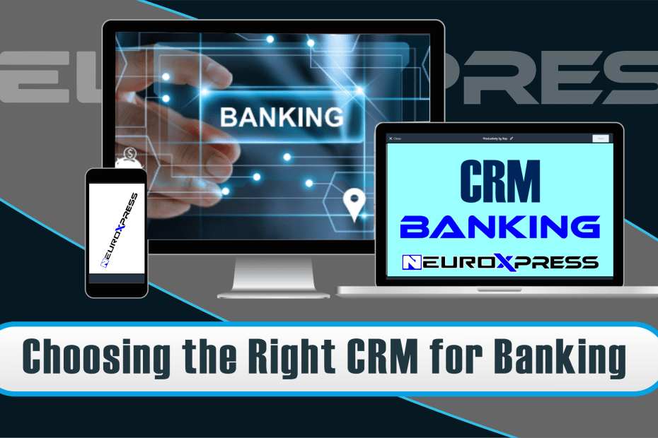 Choosing the Right CRM for Banking - Choosing the Right CRM for Banking Is More Than a Tech Decision