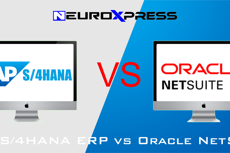 SAP S/4HANA ERP vs Oracle NetSuite: Compare cloud ERP for enterprise needs, scalability, and industry depth. Which platform fits your growth?