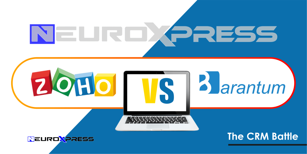 Zoho CRM vs Barantum CRM: Finding the Right CRM for Your Needs