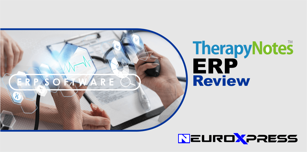 Complete Review of TherapyNotes ERP Software: Explore pros, cons, key modules & if this EHR is the right fit for your therapy practice in 2025