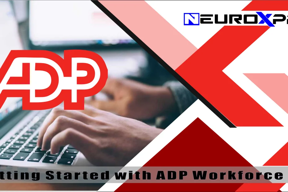 Getting Started with ADP Workforce Now: Learn the key steps to set up your account & launch your HR and payroll system.