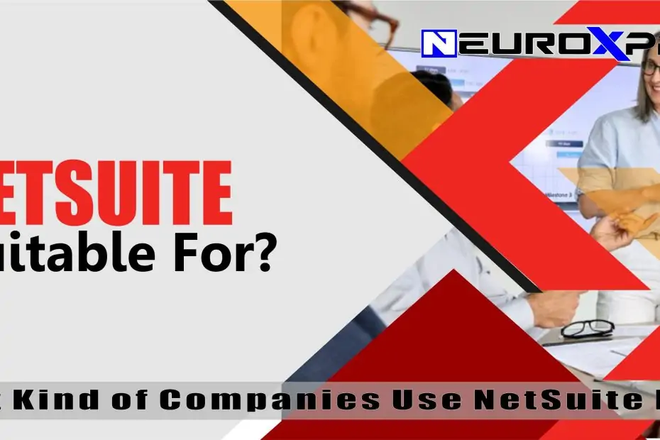 Learn what kind of companies use NetSuite MRP to gain precise control over materials, production, and order fulfillment